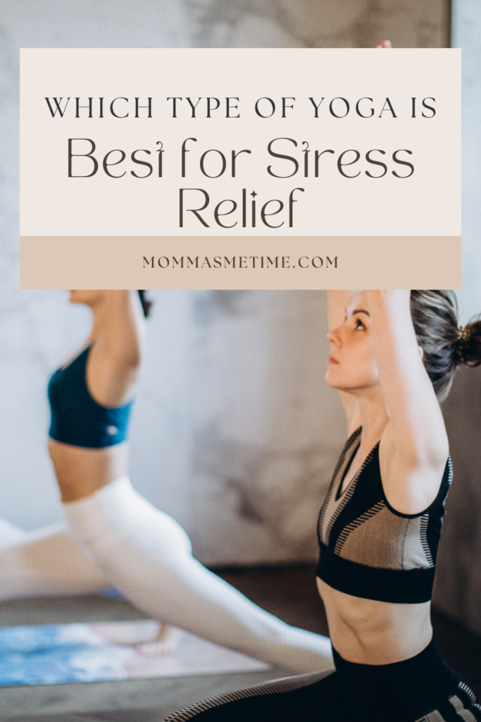 Which Type of Yoga is Best For Stress Relief