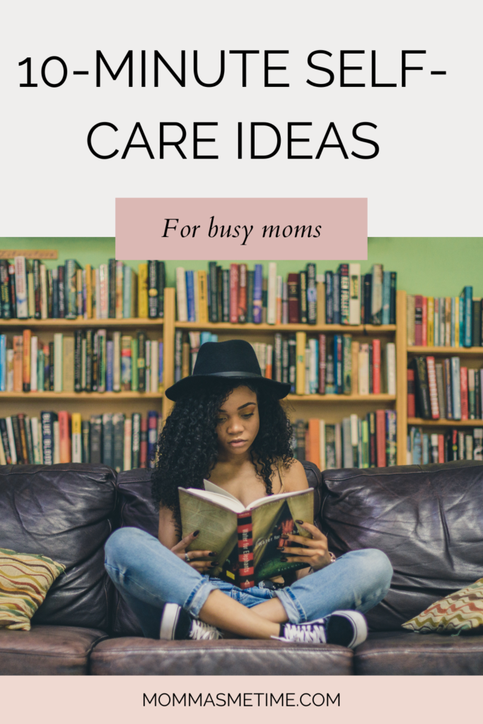 10-minute self-care ideas for busy moms