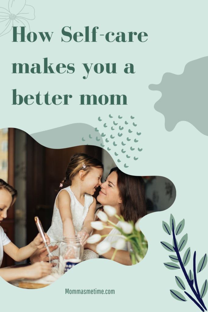How self-care makes you a better mom