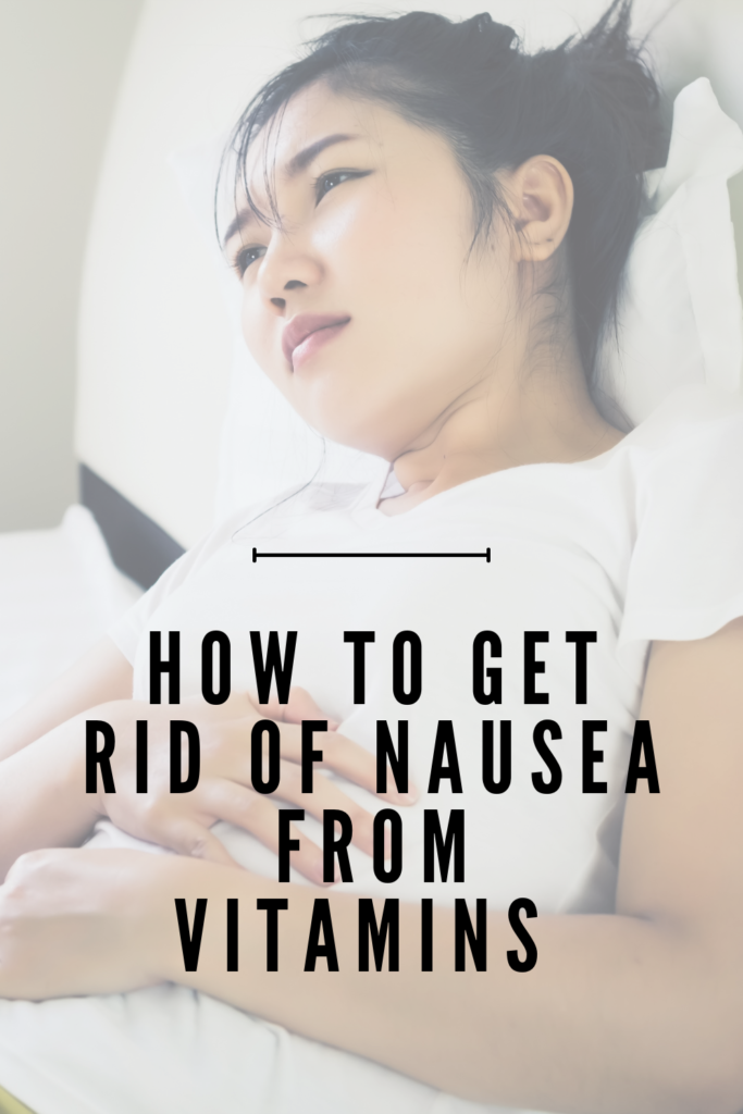 How To Get Rid of Nausea From Vitamins 