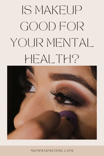 Is makeup good for your mental health